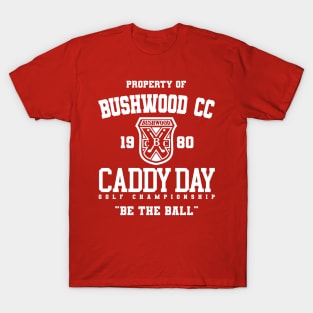 Bushwood CC Caddy Day Golf Tournament T-Shirt